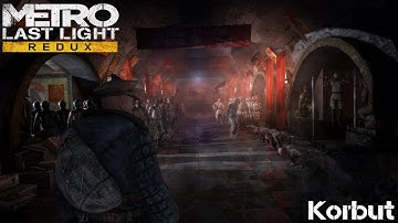 Korbut - Chapter 10 - Metro Last Light Redux - Gameplay Walkthrough