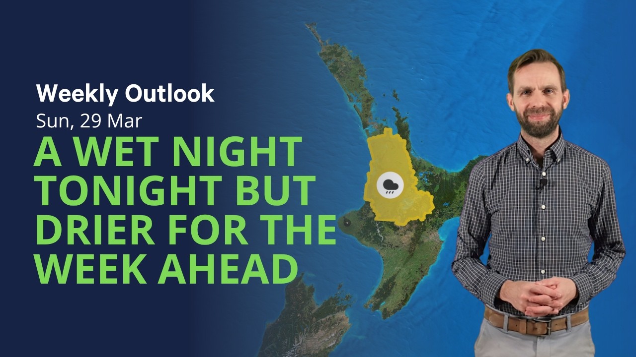 More rain tonight but drier for the week ahead - NZ Weather Outlook ...