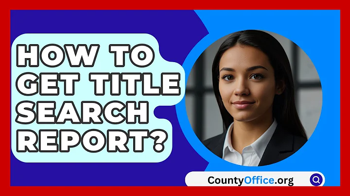 How To Get Title Search Report? - CountyOffice.org