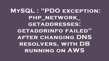 MySQL : "PDO exception: php_network_getaddresses: getaddrinfo failed" after changing DNS resolvers,
