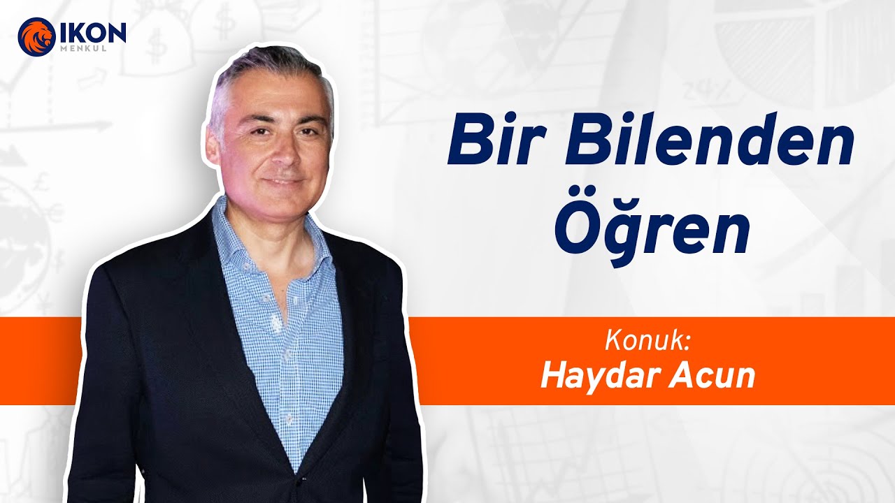 Bir Bilenden Öğren |  Haydar Acun