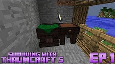 Surviving With Thaumcraft 5 :: Ep.1- Basics To Becoming A Thaumaturgist