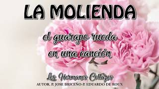 Video thumbnail of "La Molienda - Los Hermanos Collazos (Letra)"