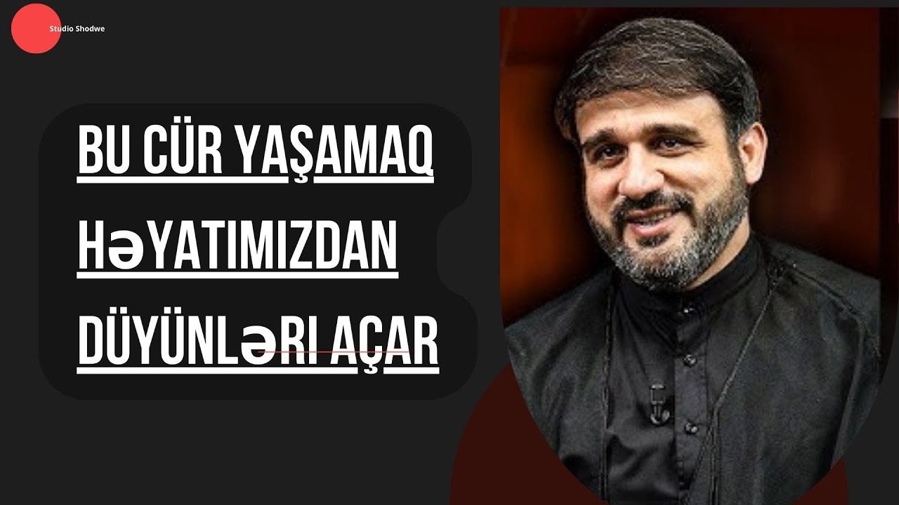 Hacı Ramil -  Bu cür yaşamaq həyatımızdan düyünləri açar