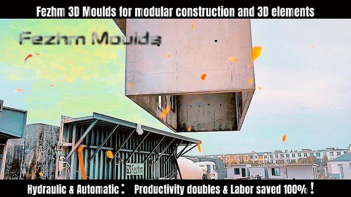 Productivity doubles & Labor saved 100%！Fezhm Moulds for 3D Modular：Hydraulic & Automatic