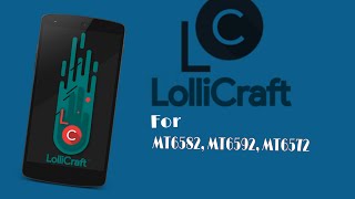 [ROM] LOLLICRAFT ROM FOR MT6582, MT6592,MT6572!! LOOKS AND REVIEW