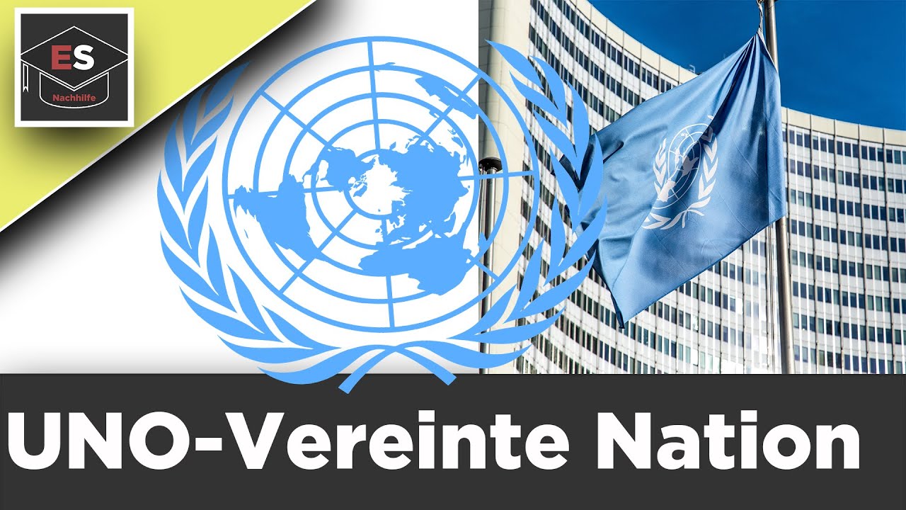 Vereinte Nationen Uno Un Erklart In Unter 10 Minuten Youtube