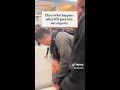 This is what happens when ICE goes into our airports