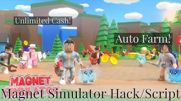 Magnet Simulator Hack/Script [Unlimited Money, Auto Farm & Sell, Auto rebirth]