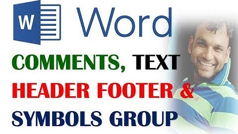 Part 6 MS Word Comments, Header, Footer, Quick Parts, Word Art, Drop Cap, Object & Symbols