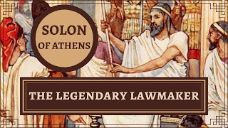 Solon of Athens - The Legendary Lawmaker who Paved the Way for Democracy