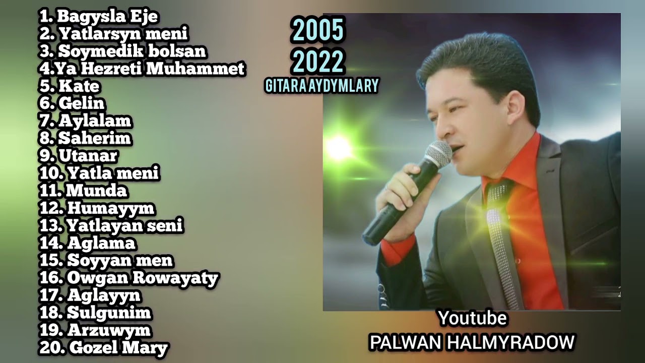 Palwan Halmyradow  Gitara aydymlary 2005  2022