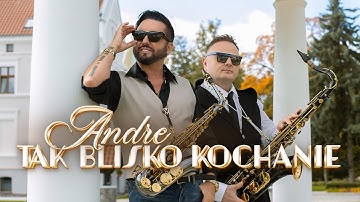 ANDRE - TAK BLISKO KOCHANIE (OFFICIAL VIDEO)