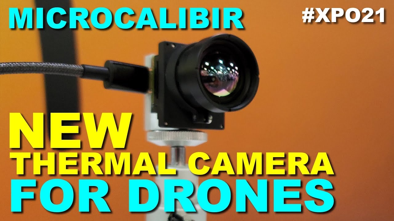 MicroCalibir: New Thermal for Drones #XPO21 -