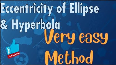 Eccentrivity of Ellipse and hyperbola||very easy method||with Example\ Urdu\thomas calculus 11th ed