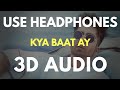 Kya baat ay 3d audio  virtual 3d audio