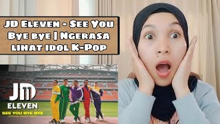 JD Eleven - See You Bye Bye | Reaction | Ngerasa Lihat Idol Korea