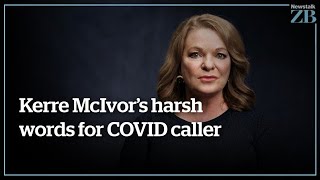 Information Kerre McIvor's harsh words for COVID response caller Update