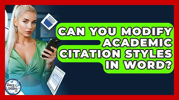 Can You Modify Academic Citation Styles In Word? - Docs and Sheets Pro