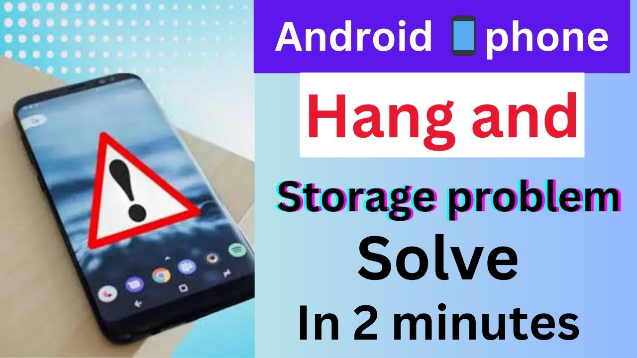 how to solve android phone storage and hang problem in 2 minutes - YouTube