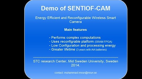 SENTIOF-CAM:::An Energy efficient and programmable wireless smart camera (Short video)