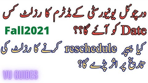 VU midterm 2022 Result date? Kya Paper Reschedule ki wajha se result late ayga?#vu #midterms