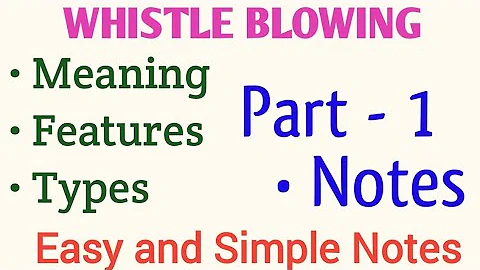 Whistle Blowing | Features of Whistle Blowing | Kinds of Whistle Blowing - DayDayNews