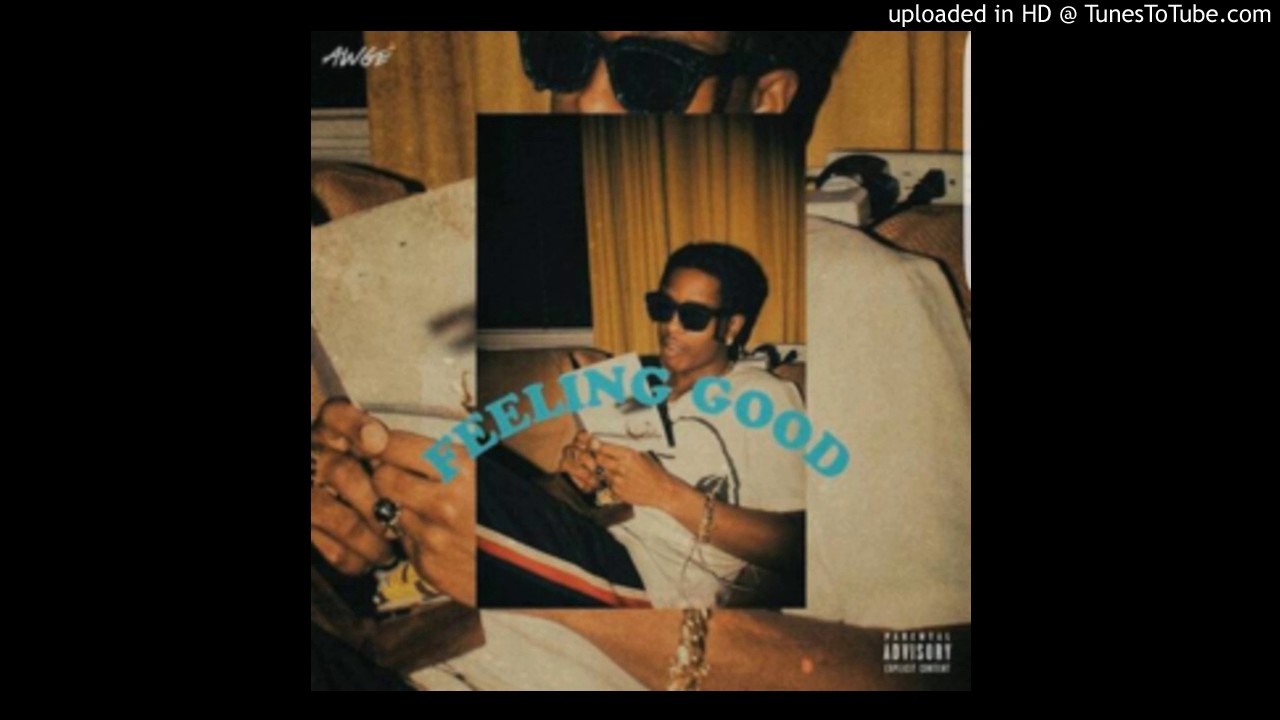 ASAP Rocky Feelin' Good (Hella Hoes) (CDQ) YouTube