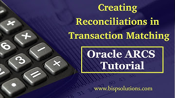 Oracle ARCS Creating Reconciliations in Transaction Matching | Oracle ARCS  Project |Oracle EPM ARCS