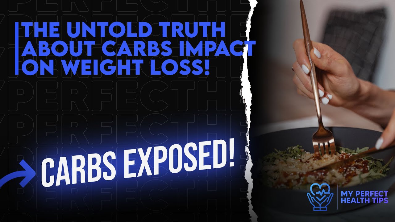 Carbs Exposed The Untold Truth About Their Impact on Weight Loss