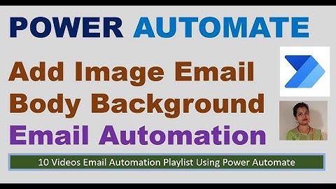 Power Automate | How to Add Image in Mail Body | Add Image in Email Background | Add Logo In Email