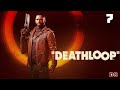 Deathloop. Игра Чарли. Прохождение № 7.