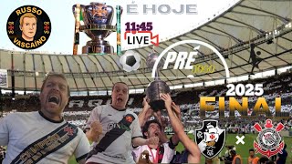 PRE JOGO - FINAL DA COPA DO BRASIL ( VASCO X CORINTHIANS )