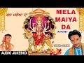 Mela maiya da i superhit punjabi devi bhajans i saleem i full audio songs juke box