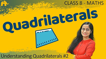 Understanding Quadrilaterals #2| Class 8 CBSE Maths