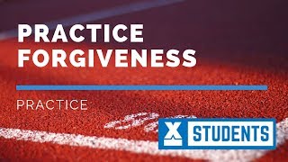 Practice Forgiveness | Practice Series