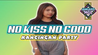 Download Lagu DJ KANCINGAN 🌴🌴 NO KISS NO GOOD - ( JANUARD MGL X MASE RMXR ) - REMIX!! #kancinganparty  MP3