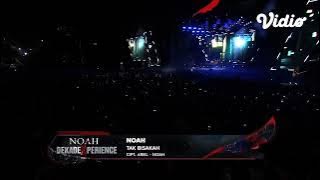 NOAH - Tak Bisakah (Konser Dekade Xperience)