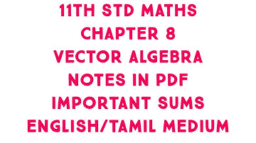 11th Std Maths Chapter 8 VECTOR ALGEBRA PDF NOTES IN TAMIL/ENGLISH MEDIUM WITH IMPORTANT QUESTIONS