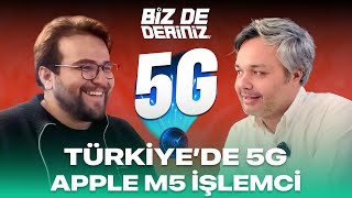 5G'nin Türk Mucidi, Apple'ın İşlemcileri, Yeni Telefonlar | BİZ DE DERİNİZ @ErdiOzuag