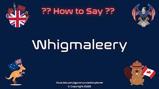 Download lagu 🎩✨ How to Pronounce Whigmaleery? (CORRECTLY) | Pronunciation Planet