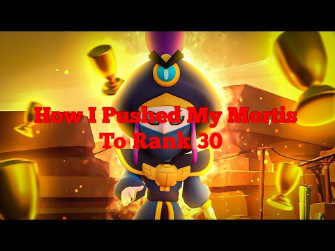 How To Push Your Mortis To Rank 30 - Brawl Stars