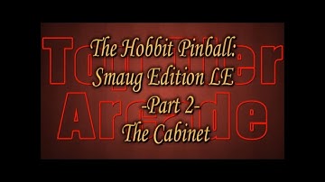 The Hobbit Pinball: Smaug Edition LE - Part 2 - The Cabinet [HD]
