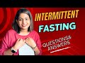 Intermittent fasting questions  answers  how many kilos can you lose with intermittent fasting