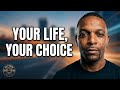 YOU HAVE THE POWER TO CHOOSE THE LIFE YOU WANT TO LIVE! #motivation #motivational