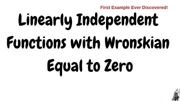 Linearly Independent Functions with Wronskian Equal to Zero