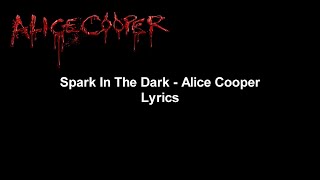 Spark In The Dark - Alice Cooper Lyrics Video (HD &amp; 4K)