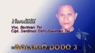 NORODODO - VOCAL: BERIMAN TELAUMBANUA - ALBUM BOLOGO DODO 3