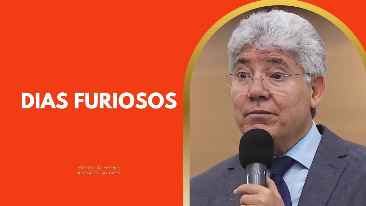 DIAS FURIOSOS - Hernandes Dias Lopes DIAS FURIOSOS - Hernandes Dias Lopes