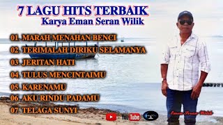 7 LAGU HITS TERBAIK KARYA EMEN SERAN WILIK//tembang kenangan terpopuler